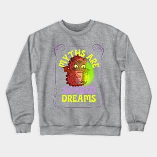 myths are shared dreams Crewneck Sweatshirt